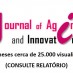 Jornal of Aging and Innovation – 4 meses, 25.000 visualizações
