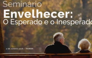 Seminário “Envelhecer: o esperado e o inesperado”