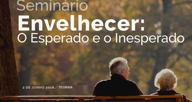 Seminário “Envelhecer: o esperado e o inesperado”
